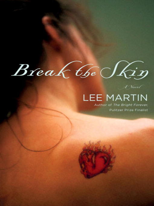 Title details for Break the Skin by Lee Martin - Available